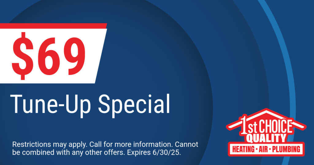 $69 Tune-Up Special. Coupon. 1st Choice Quality Heating Air Plumbing.